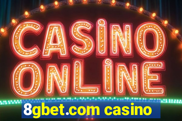 8gbet.com casino